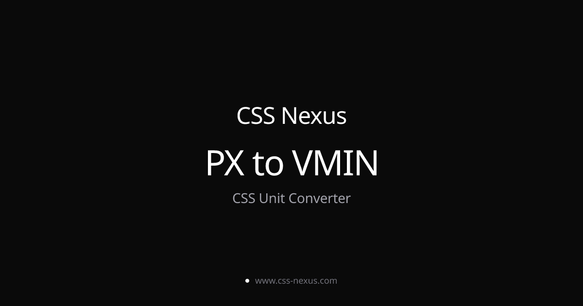 px-to-vmin-converter-css-nexus
